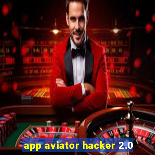 app aviator hacker 2.0